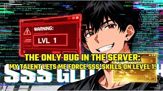 Download lagu The Only BUG in the Server: My Talent Lets Me Force SSS-Skills on Level 1! mp3