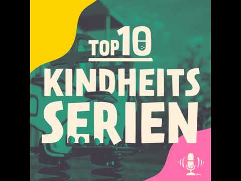 #014 TOP 10: Unsere Serien-Highlights aus der Kindheit