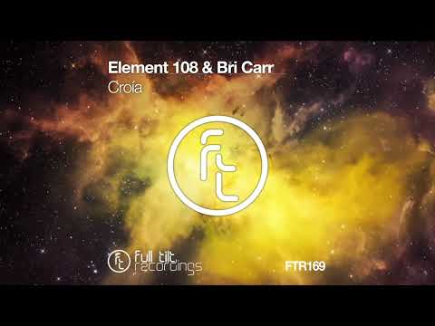 Element 108 & Bri Carr - Croía  (Full Tilt Recordings)