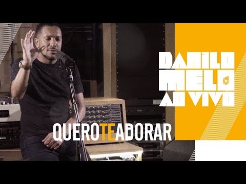 Danilo Melo - Quero Te Adorar [ Clipe Oficial ]