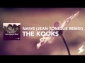 The Kooks - Naive (Jean Tonique Remix) 