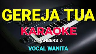 Download lagu GEREJA TUA PANBERS KARAOKE HD Vocal Cewek... mp3