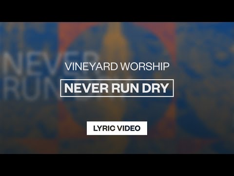 Never Run Dry - Youtube Lyric Video