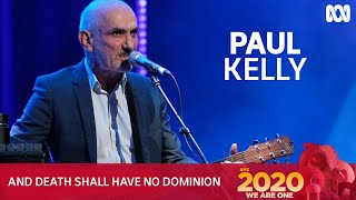 Paul Kelly - And Death Shall Have No Dominion | New Year's Eve 2020