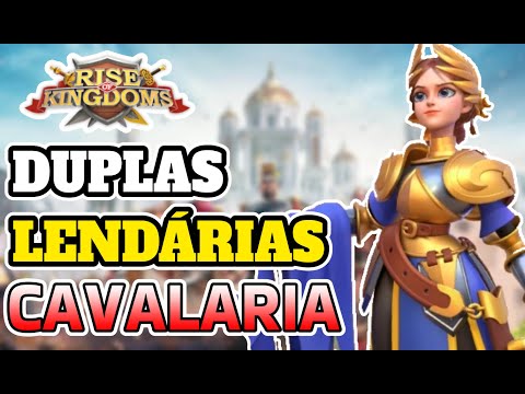 ⚔️Melhores DUPLAS de CAVALARIA LENDÁRIAS Rise of Kingdoms