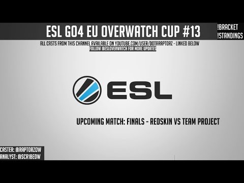 ESL Go4 EU Overwatch Cup #13 - Finals: Redskin vs Team Project