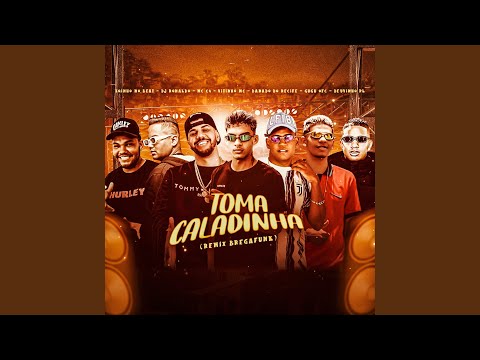 Toma Caladinha (Remix Bregafunk)