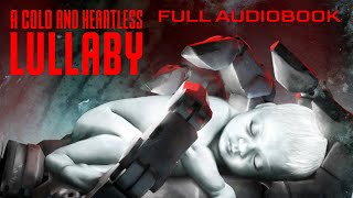 - A Cold and Heartless Lullaby - Full-Cast Dramatized Audiobook