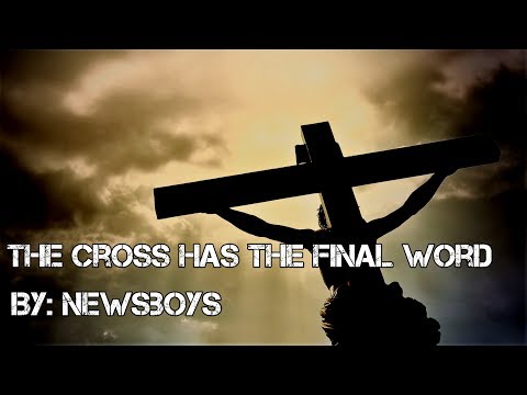 Watch lagu Images Videos Newsboys The Cross Has The Final Word, Watch Images Newsboys The Cross Has The Final Word free Watch, Watch Images Newsboys The Cross Has The Final Word