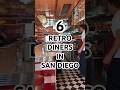 Here Are A Few Of Our Favorite Retrodiners In SanDiego That Are Dishing Up All The Classics