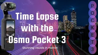 Timelapse Hyperlapse and Motionlapse Tutorial with Osmo Pocket 3