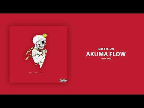 06 - Ghetto ZN - Akuma Flow (Prod. Xaga)