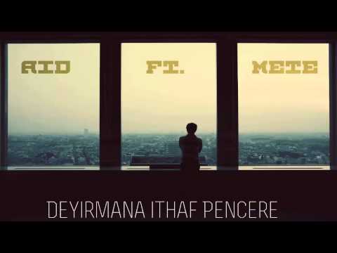 AiD ft. ProMete - Pencere (Deyirmana ithaf)