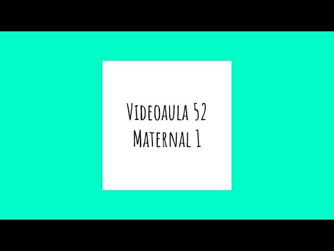 Videoaula 52 - Maternal 1