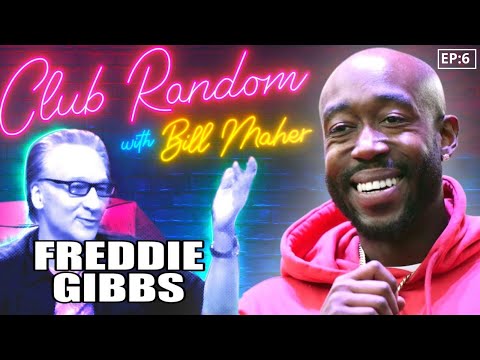 Freddie Gibbs | Club Random With Bill Maher