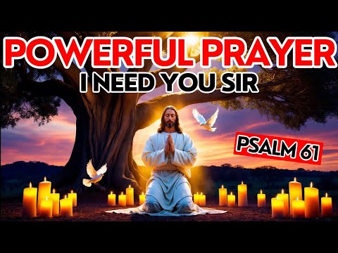 PSALM 61: A Powerful Prayer for Immediate Help and Divine Protection