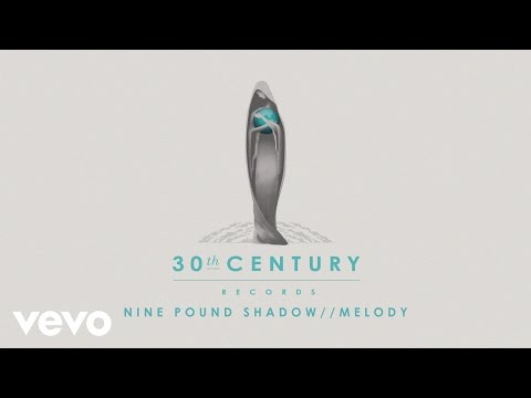 Nine Pound Shadow - Melody (Audio)