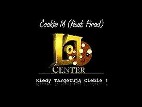 Cookie M - Kiedy targetują Ciebie (reupload)