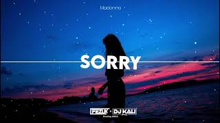 Madonna - Sorry (FEZUX x DJ KALI OFFICIAL BOOTLEG) 2022