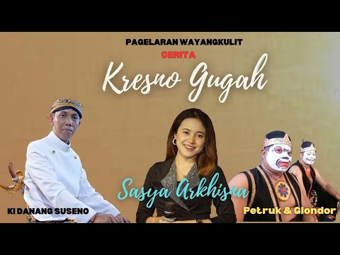 Ki Danang Suseno - Wayangkulit cerita KRESNO GUGAH feat Sasya Arkhisna & Petruk glondor