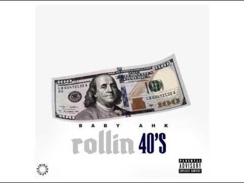 Baby Ahk - Rollin 40s