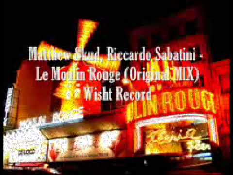 Matthew Skud, Riccardo Sabatini - Le Moulin Rouge (Original Mix) WHIST RECORDS