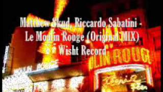 Matthew Skud, Riccardo Sabatini - Le Moulin Rouge (Original Mix) WHIST RECORDS