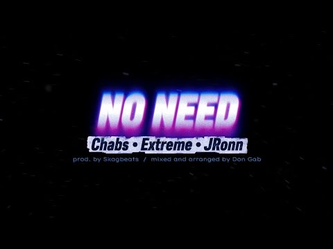 No Need - Chabs, Extreme, JRonn • Solid South Locals (Official Lyric Video)