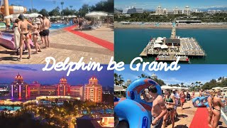 Delphin be Grand resort Antalya 🇹🇷 2025