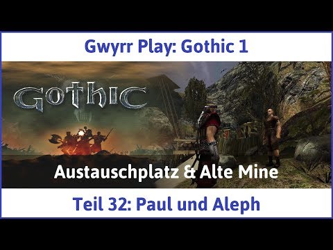 Gothic 1 Teil 32: Paul und Aleph - Let's Play