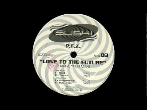P.F.Z. - Love To The Future (Hard) 1995