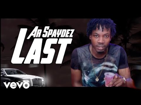 AR Spaydez - Last (Lyrical Video) Nov 2019