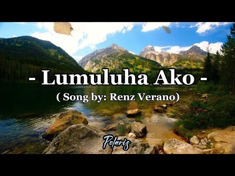 Renz Verano - LUMULUHA AKO - (w/lyrics) | Polaris