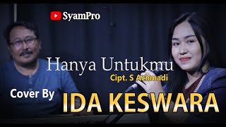 Download lagu HANYA UNTUKMU - Ida Keswara II Cipt. S Achmadi II Cover mp3