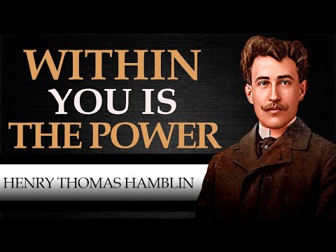 WITHIN YOU IS THE POWER | HENRY THOMAS HAMBLIN [ Complete Audiobook ]