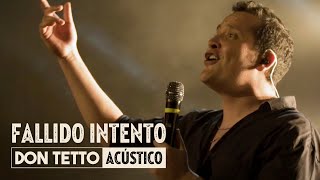 Don Tetto - Fallido Intento (Acústico - En Vivo) [Video Oficial]