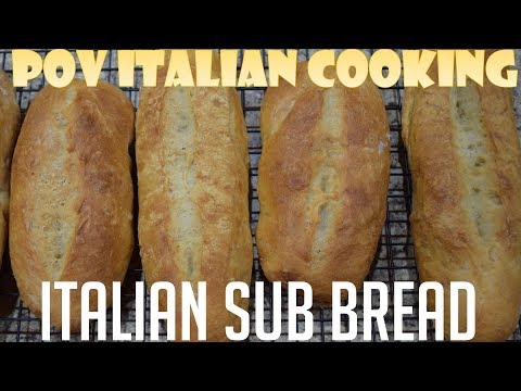 Italian Sub Bread: POV Italian Cooking Episode 76
