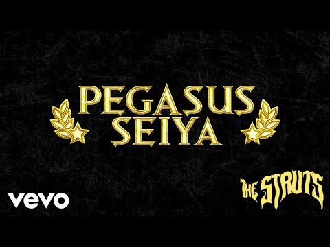 The Struts - Pegasus Seiya (Audio)