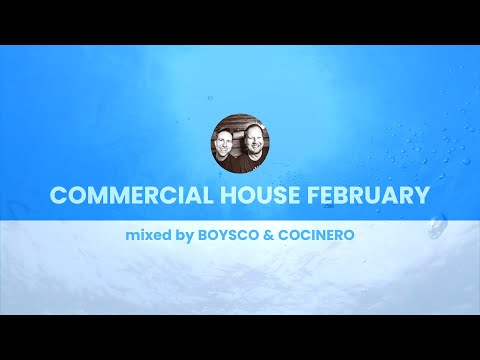 COMMERCIAL HOUSE FEBRUARY mixed by BOYSCO & COCINERO