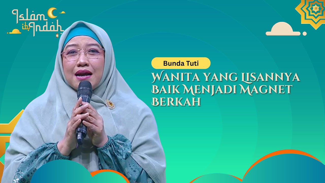 Wanita yang Lisannya Baik Menjadi Magnet Berkah - Ceramah Bunda Tuti