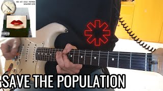 Red Hot Chili Peppers - Save The Population | Full Cover