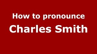 How to pronounce Charles Smith