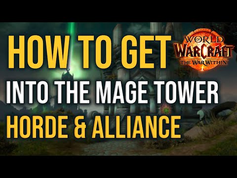 How to Get Into the Mage Tower in WoW The War Within (Horde & Alliance Routes)