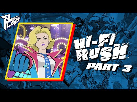 Hi-Fi Rush | Set Plays | Part 3