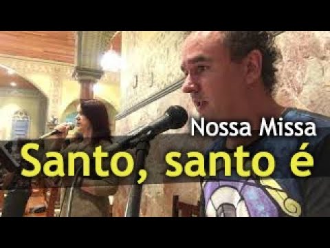 Santo, Santo É - MÚSICA PARA MISSA