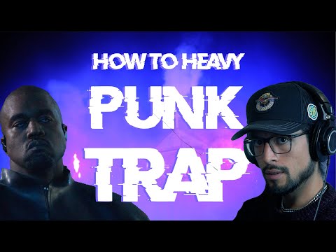 HOW TO MAKE HEAVY PUNK TRAP!!