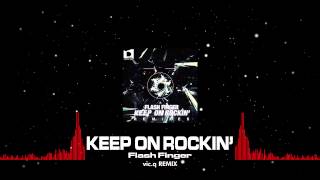 Flash Finger - Keep On Rockin' (vic.q Remix) [Out Now]