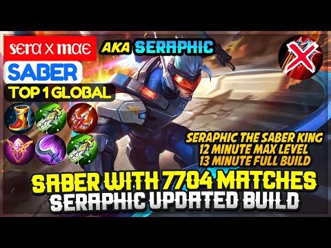Saber With 7704 Matches, Seraphic Updated Build [ Top 1 Global Saber ] sєrα х mαє -  Mobile Legends Video