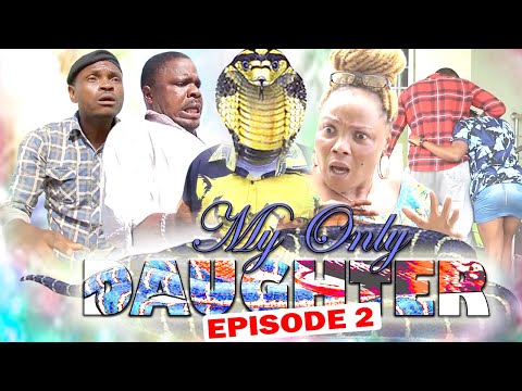 MY ONLY DAUGTER [EPISODE 2] - LATEST NOLLYWOOD/NIGERIAN MOVIES 2020