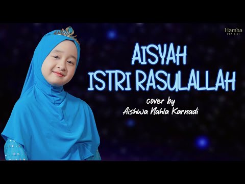 Aisyah Istri Rasulullah - Aishwa Nahla Karnadi (solo) cover